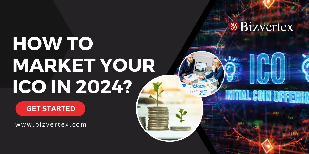 How to Market Your ICO in 2024?